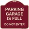 Signmission Parking Garage Is Full Do Not Enter Heavy-Gauge Aluminum Sign, 18" x 18", BU-1818-23439 A-DES-BU-1818-23439 - alternate 1